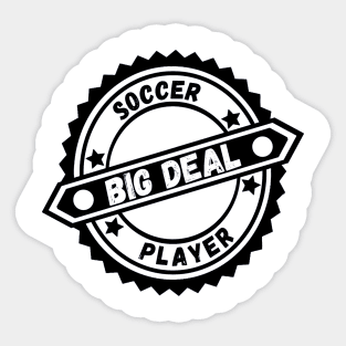 Big Deal Soccer Player Sticker